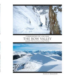 Confessions Of A Ski Bum - Bow Valley: Banff To Castle Junction(Confessions Of A Ski Bum Bow Valley Banff To Castle Junction)